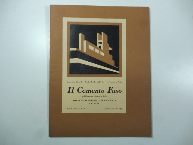 Il cemento fuso. Pubblicazione trimestrale della Società istriana dei cementi Trieste. Aprile-luglio 1932